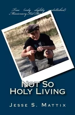 Not So Holy Living