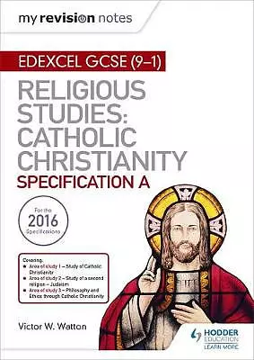My Revision Notes Edexcel Religious Studies for GCSE (9-1): Catholic Christianity (Specification A)