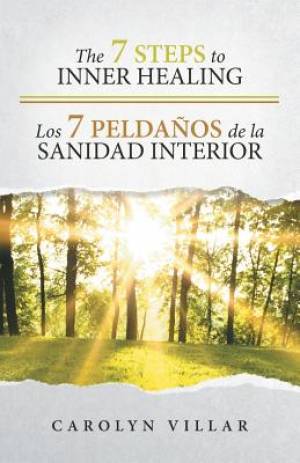 The 7 Steps to Inner Healing - Los 7 Peldanos de la Sanidad Interior