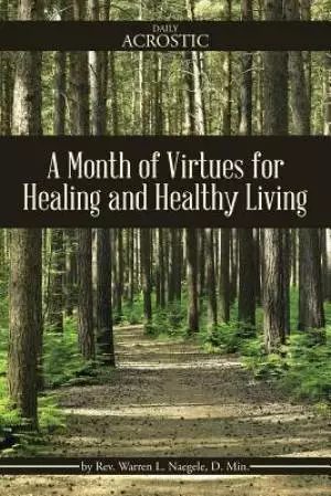 A Month of Virtues for Healing and Healthy Living