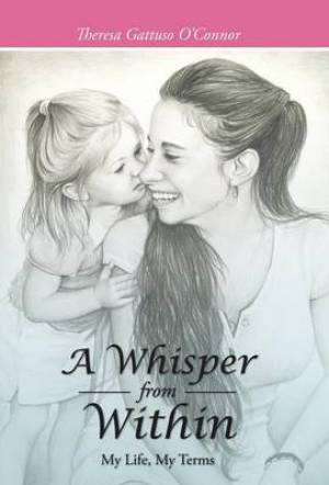 A Whisper from Within: My Life, My Terms