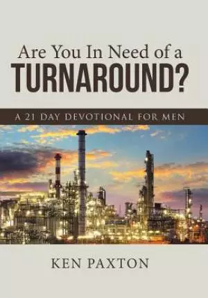 Are You In Need of a Turnaround?: A 21 Day Devotional for Men