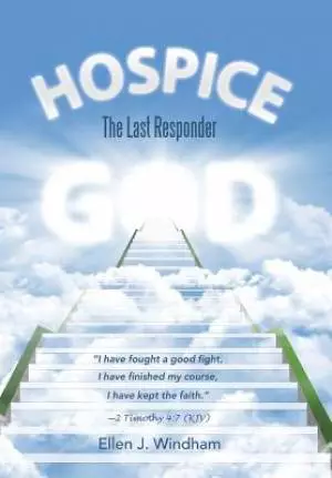 Hospice: The Last Responder