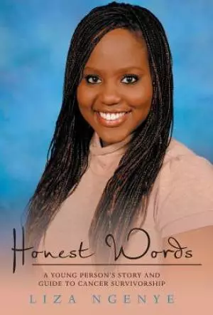 Honest Words: A Young Person's Story and Guide to Cancer Survivorship