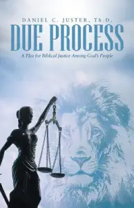 Due Process: A Plea for Biblical Justice Among God's People