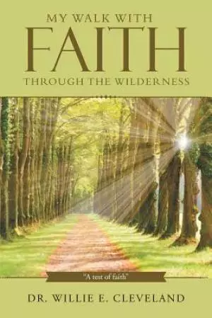 My Walk With Faith Through The Wilderness: "A test of faith"