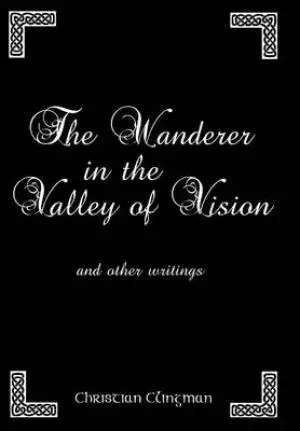 The Wanderer in the Valley of Vision: And Other Writings