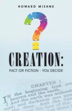 Creation: Fact or Fiction - You Decide