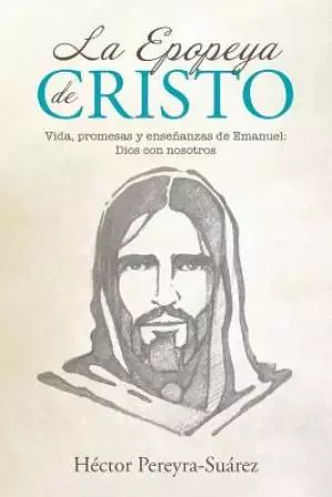 La Epopeya de Cristo: Vida, promesas y ense
