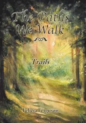 The Paths We Walk Trails