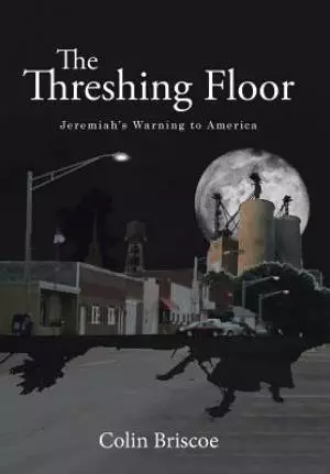 The Threshing Floor: Jeremiah's Warning to America