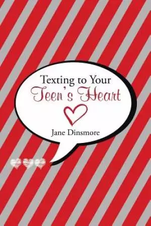 Texting to Your Teen's Heart