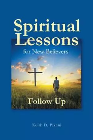 Spiritual Lessons for New Believers: Follow Up