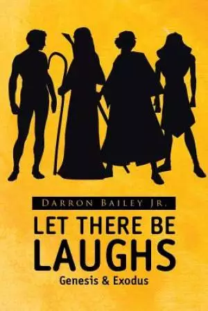 Let There Be Laughs: Genesis & Exodus