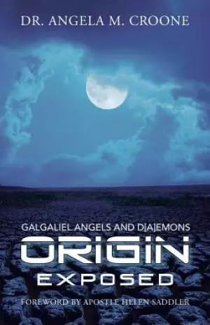 Origin: Galgaliel Angels and D[a]emons Exposed