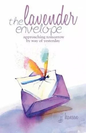 The Lavender Envelope: Approaching Tomorrow by Way of Yesterday