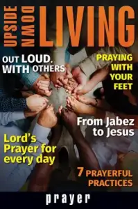 Upside Down Living: Prayer