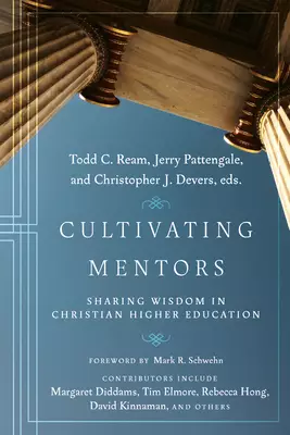 Cultivating Mentors – Sharing Wisdom in Christian Higher Education