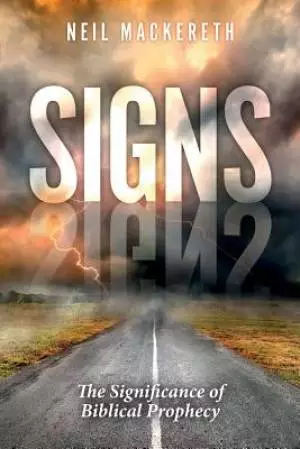 Signs: The Significance of Biblical Prophecy