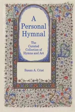 A Personal Hymnal: The Curated Collection of Hymns and Art