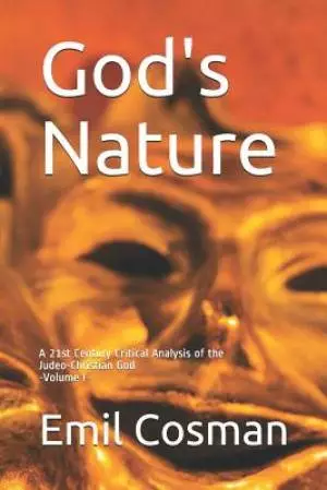 God's Nature: A 21st Century Critical Analysis of the Judeo-Christian God