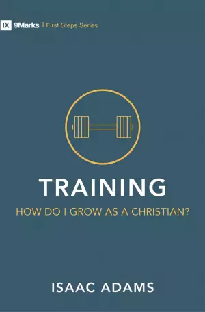 Training – How Do I Grow as A Christian?