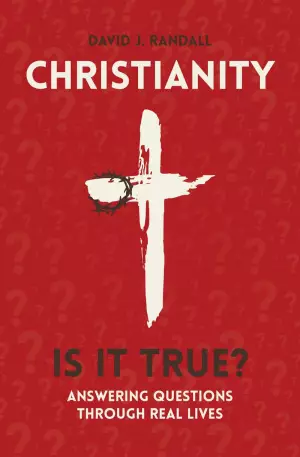 Christianity: Is It True?