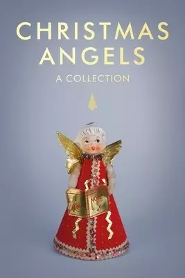 Christmas Angels: A Collection
