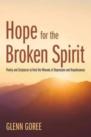 Hope for the Broken Spirit