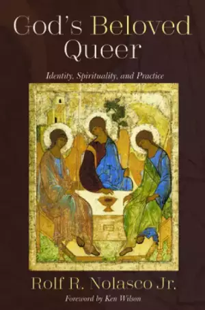 God's Beloved Queer: Identity, Spirituality, and Practice