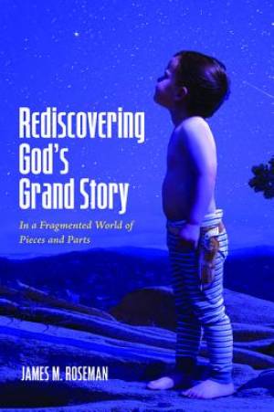 Rediscovering God's Grand Story
