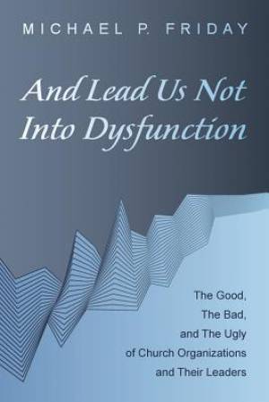And Lead Us Not Into Dysfunction