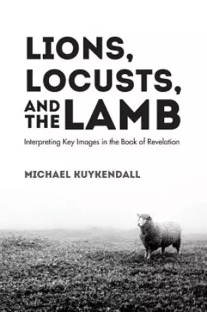 Lions, Locusts, and the Lamb