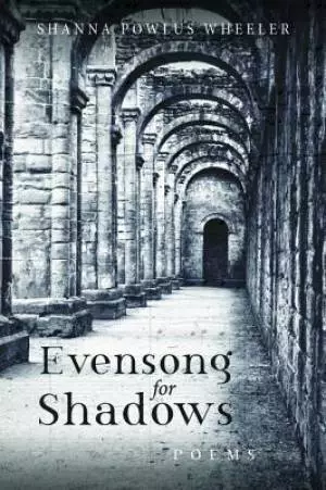 Evensong for Shadows: Poems