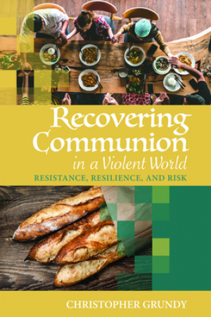Recovering Communion in a Violent World