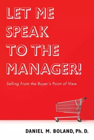 Let Me Speak to the Manager!: Selling from the Buyer's Point of View