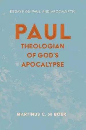 Paul, Theologian of God's Apocalypse