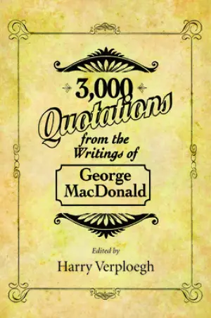 3,000 Quotations from the Writings of George MacDonald