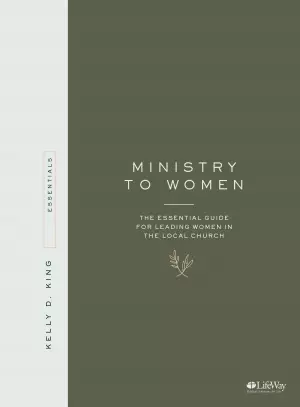 Ministry to Women - Book: The Essential Guide for Leading in the Local Church