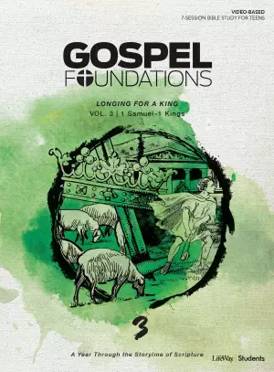 Gospel Foundations for Students: Volume 3 - Longing for a King