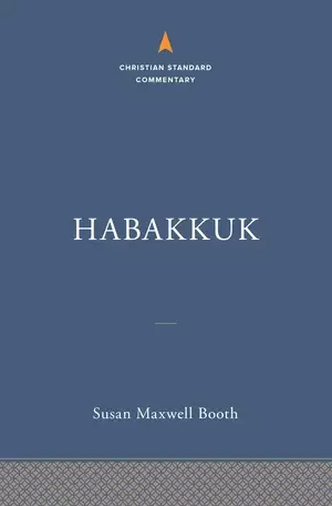 Habakkuk: The Christian Standard Commentary