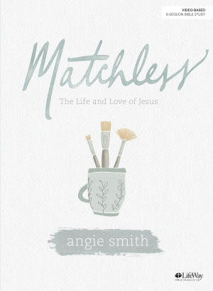 Matchless - 8 Session Bible Study Book