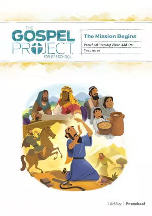 Gospel Project for Preschool: Preschool Worship Hour Add-On - Volume 10: The Mission Begins