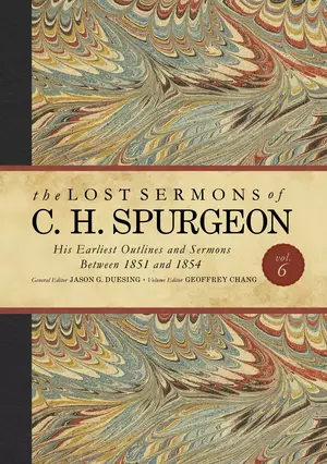 Lost Sermons of C. H. Spurgeon Volume VI