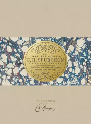 Lost Sermons of C. H. Spurgeon Volume VI — Collector's Edition