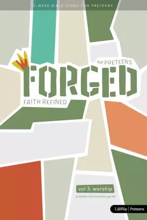 Forged: Faith Refined, Volume 3 Preteen Discipleship Guide