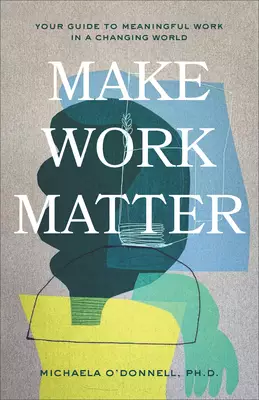 Make Work Matter