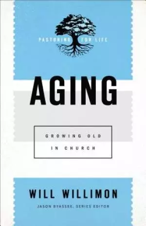 Aging: Growing Old in Church