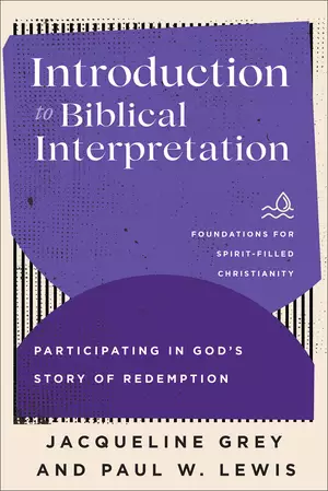 Introduction to Biblical Interpretation: Participating in God's Story of Redemption