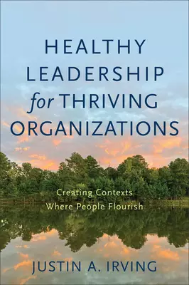Healthy Leadership for Thriving Organizations